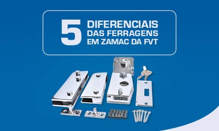 ferragens-em-zamac-para-vidro-temperado-5-diferenciais-das-pecas-da-fvt-2022-05-27-ferragens-em-zamac-para-vidro-temperado-diferenciais-das-pecas-da-fvt