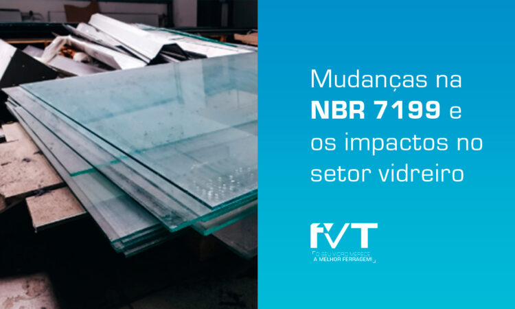 mudancas-na-nbr-7199-e-os-impactos-no-setor-vidreiro
